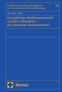 Europäisches Wettbewerbsrecht und der Luftverkehr – ein passender Rechtsrahmen? - Alexander Heger - E-Book
