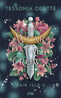 To Wear a Fae Crown - Fair Isle 2 - Tessonja Odette - E-Book