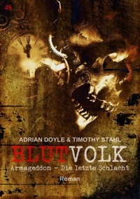BLUTVOLK, Band 45: ARMAGEDDON - DIE LETZTE SCHLACHT - Adrian Doyle - E-Book
