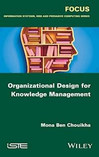 Organizational Design for Knowledge Management - Mona Ben Chouikha - E-Book