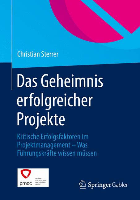 Das Geheimnis erfolgreicher Projekte - Christian Sterrer - E-Book
