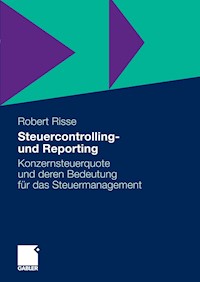 Steuercontrolling und Reporting - Robert Risse - E-Book