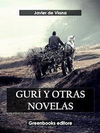 Gurí y otras novelas - Javier de Viana - E-Book