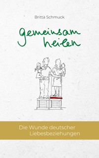 gemeinsam heilen - Britta Schmuck - E-Book