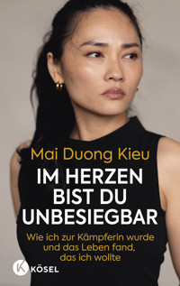 Im Herzen bist du unbesiegbar - Mai Duong Kieu - E-Book