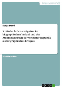 Kritische Lebensereignisse im biographischen Verlauf und der Zusammenbruch der Weimarer Republik als biographisches Ereignis - Sonja Deml - E-Book