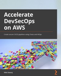 Accelerating DevSecOps on AWS - Nikit Swaraj - E-Book