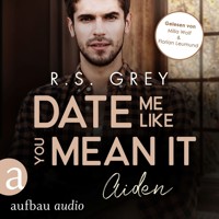 Date me like you mean it - Handsome Heroes, Band 8 (Ungekürzt) - R. S. Grey - Hörbuch