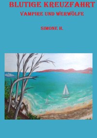 Blutige Kreuzfahrt - Simone H. - E-Book