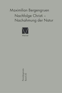Nachfolge Christi – Nachahmung der Natur - Maximilian Bergengruen - E-Book