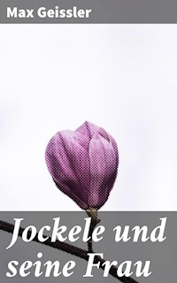 Jockele und seine Frau - Max Geißler - E-Book