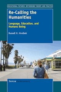 Re-Calling the Humanities - Russell H. Hvolbek - E-Book