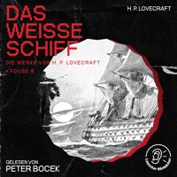 Das weiße Schiff (Die Werke von H. P. Lovecraft, Folge 8) - H. P. Lovecraft - Hörbuch