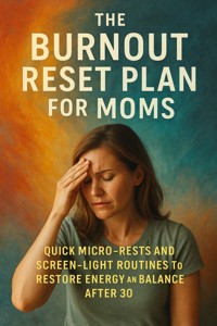 The Burnout Reset Plan for Moms - Jared Douglas - E-Book
