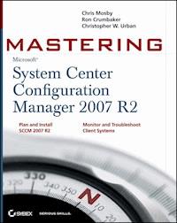 Mastering System Center Configuration Manager 2007 R2 - Chris Mosby - E-Book