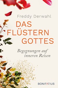 Das Flüstern Gottes - Derwahl Freddy - E-Book