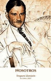 Nosotros - Yevgueni Zamiatin - E-Book