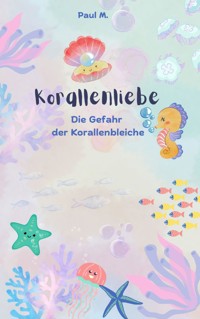 Korallenliebe - Paul M. - E-Book