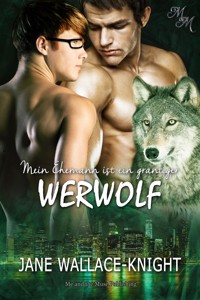 Mein Ehemann ist ein grantiger Werwolf - Jane Wallace-Knight - E-Book