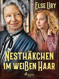 Nesthäkchen im weißen Haar - Else Ury - E-Book
