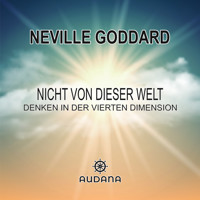 Nicht von dieser Welt - Neville Goddard - Hörbuch