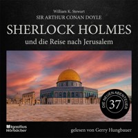 Sherlock Holmes und die Reise nach Jerusalem (Die neuen Abenteuer, Folge 37) - Sir Arthur Conan Doyle - Hörbuch