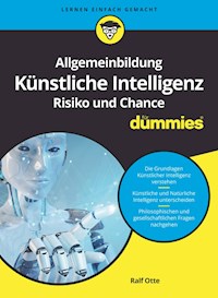 Allgemeinbildung Künstliche Intelligenz. Risiko und Chance für Dummies - Ralf Otte - E-Book