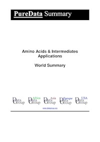 Amino Acids & Intermediates Applications World Summary - Editorial DataGroup - E-Book