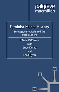 Feminist Media History - M. DiCenzo - E-Book