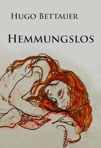 Hemmungslos – Zwanziger-Jahre-Wien-Krimi - Hugo Bettauer - E-Book