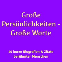 Große Persönlichkeiten – Große Worte - 5 Minuten - Hörbuch