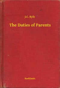 The Duties of Parents - J. C. Ryle - E-Book