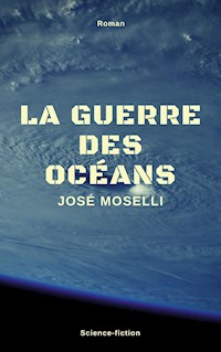 La Guerre des océans - José Moselli - E-Book