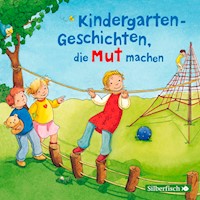 Kindergarten-Geschichten, die Mut machen - Anna Wagenhoff - Hörbuch