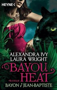 Bayou Heat - Bayon und Jean-Baptiste - Alexandra Ivy - E-Book