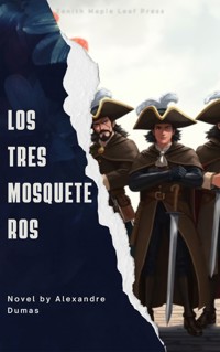 Los tres mosqueteros - Dumas Alexandre - E-Book