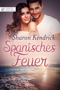Spanisches Feuer - Sharon Kendrick - E-Book