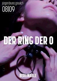 Der Ring der O. Sklavin aus Leidenschaft - Folge 8 - Jürgen Bruno Greulich - E-Book