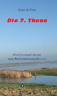 Die 7. These - Enno de Vries - E-Book