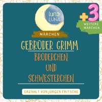 Gebrüder Grimm: Brüderchen und Schwesterchen plus drei weitere Märchen - Gebrüder Grimm - Hörbuch