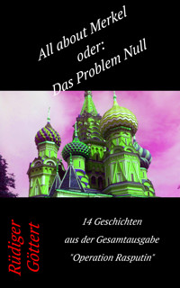 All about Merkel oder: Das Problem Null - Rüdiger Göttert - E-Book
