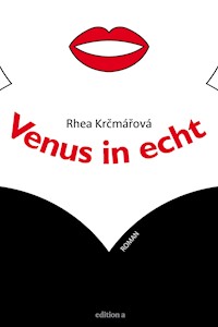 Venus in echt - Rhea Krčmářová - E-Book