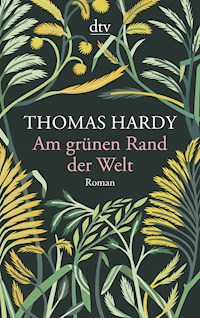 Am grünen Rand der Welt - Thomas Hardy. - E-Book