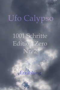 1001 Schritte - Edition Zero - Nr. 2 - Ufo Calypso - E-Book