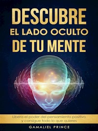 Descubre el lado oculto de tu mente - Prince Gamaliel - E-Book