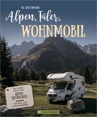 Alpen, Täler, Wohnmobil - Uli Auffermann - E-Book