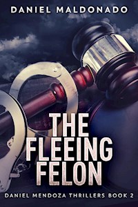 The Fleeing Felon - Daniel Maldonado - E-Book