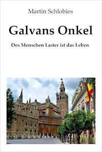 Galvans Onkel - Martin Schlobies - E-Book