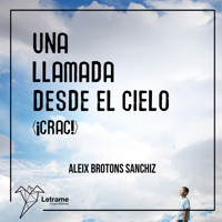 Una llamada desde el cielo ¡crac! - Aleix Brotons Sanchiz - Hörbuch