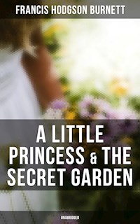 A Little Princess & The Secret Garden (Unabridged) - Francis Hodgson Burnett - E-Book